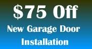 $75 off new garage door installation